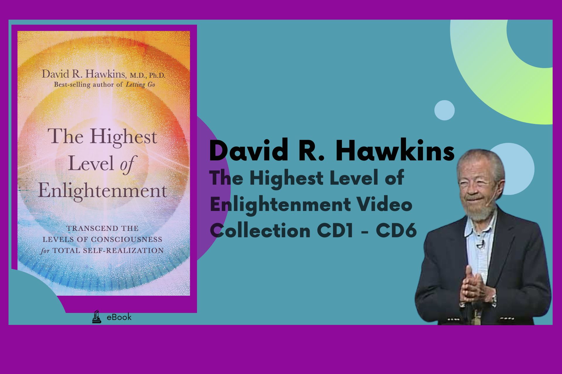 The Highest Level of Enlightenment Video Collection CD1 - CD3-david r hawkins