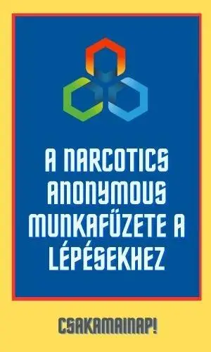 A Narcotics Anonymous Munkaf&uuml;zete a L&eacute;p&eacute;sekhez