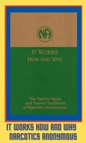 It Works How and Why - Narcotics Anonymous