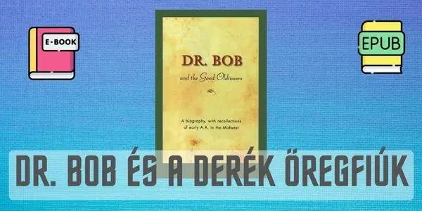Dr. Bob &eacute;s a der&eacute;k &Ouml;regfi&uacute;k