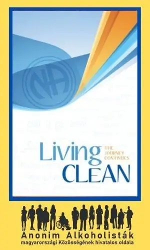Living Clean The Journey Continues - Narcotics Anonymous