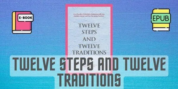 Twelve Steps And Twelve Traditions